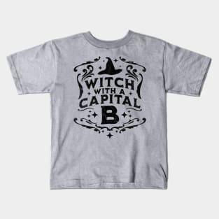 Witch With A Capital B - Halloween Witch Retro Vintage Funny Kids T-Shirt